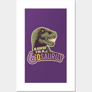 RAWR! I'm a 6osaurus Posters and Art